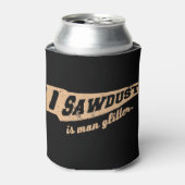 Zaagstof is Man Glitter Woodworking humor Blikjeskoeler (Blikje Voorkant)