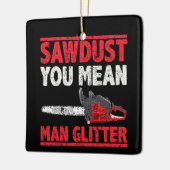 Zaagstof: Man Glitter Lumberjack Gag Keramisch Ornament (Links)