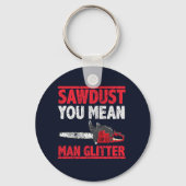 Zaagstof: Man Glitter Lumberjack Gag Sleutelhanger (Voorkant)