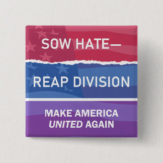 Zaai haat - oogst verdeeldheid; Maak Amerika WEER  Vierkante Button 5,1 Cm