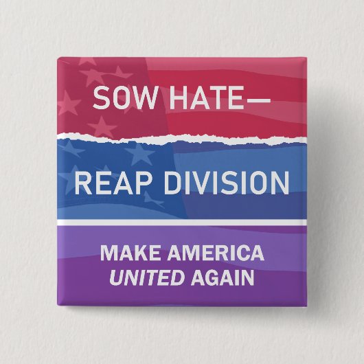 Zaai haat - oogst verdeeldheid; Maak Amerika WEER Vierkante Button 5,1 Cm (Voorkant)