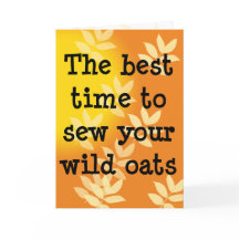 Zaai je wilde haver verjaardag