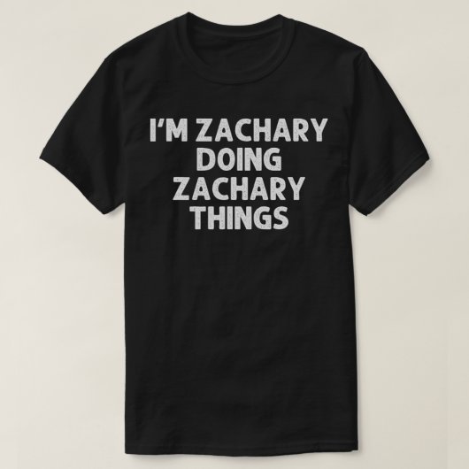 ZACHARY Gift Doing Name Dingen Funny Personalized T-shirt (Design voorkant)