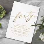 Zacht Glam Wit en Goud | Moderne 40e verjaardag Kaart<br><div class="desc">Eenvoudige maar elegante uitnodigingen voor de 40e verjaardag met kop "veertig" tekst in een script lettertype. Faux goud op een luchtige witte achtergrond. Let op: Goud effect wordt gerepliceerd door een hoge kwaliteit afbeelding. Er wordt geen echte folie gebruikt.</div>