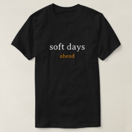 Zachte Dagen Vooruit – Minimale Kleine Lettertypog T-shirt