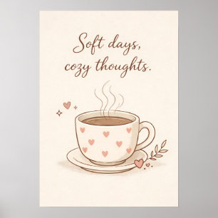 Zachte dagen, warme gedachten - Mooie koffiekopjes Poster