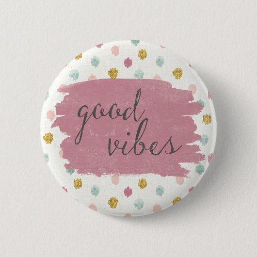 Zachte Deco IV | Good Vibes Ronde Button 5,7 Cm (Voorkant)