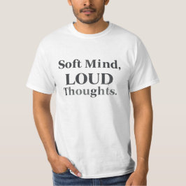 Zachte Geest Luidruchtige Gedachten Minimalistisch T-shirt