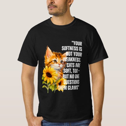 "Zachte maar sterke" kat met zonnebloemen Quote T- T-shirt (Voorkant)