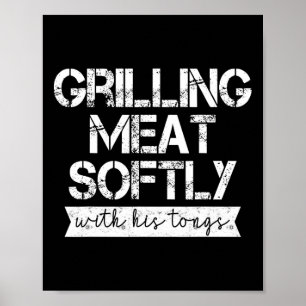 Zachtjes vlees grillen met zijn tang Grappig grill Poster