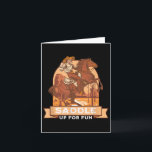 Zadel Op Voor Plezier Cowboy Western Rijden Humor  Kaart<br><div class="desc">Zadel Op Voor Plezier Cowboy Western Rijden Humor</div>