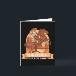 Zadel Op Voor Plezier Cowboy Westerse Rijhumor  Kaart<br><div class="desc">Zadel Op Voor Plezier Cowboy Westerse Rijhumor</div>