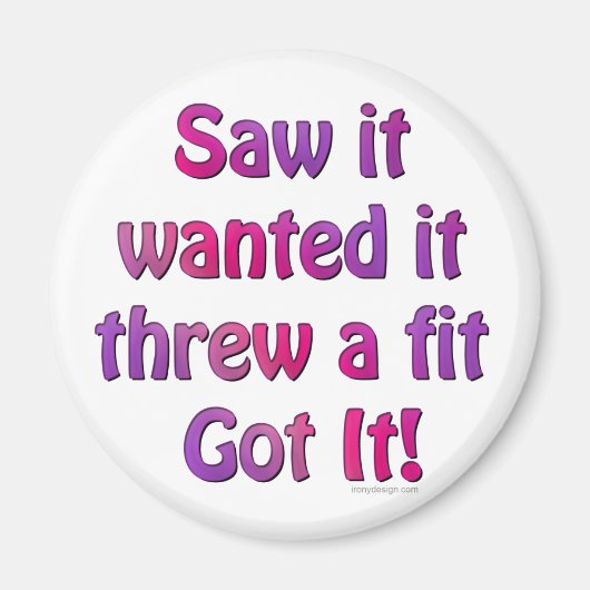 Zag dat hij wilde dat hij een pasvorm kreeg magneet (Voorkant)