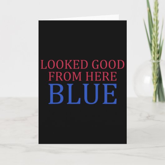 Zag er goed uit vanaf hier Blauw Grappig Softll Ga Kaart (Voorkant)