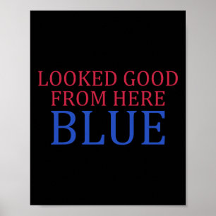 Zag er goed uit vanaf hier Blauw Grappig Zachte Ga Poster