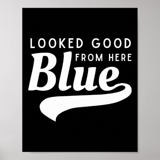 Zag er goed uit vanaf hier Blauw Softll Game Day G Poster (Voorkant)