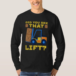 Zag je die heftruckbestuurder t-shirt