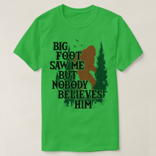 Zag Me Maar Niemand Gelooft Hem T-shirt (Design voorkant)