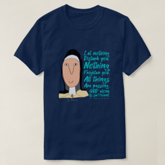 Zagen, Gezegde en Shirten - St. Teresa van Avila 2 T-shirt