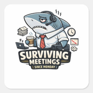 Zakelijke Haai Overlevende Vergaderingen Sinds M Vierkante Sticker