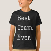Zakelijke Motivatie Shirten Best. Team. Ooit. EMP T-shirt (Voorkant)