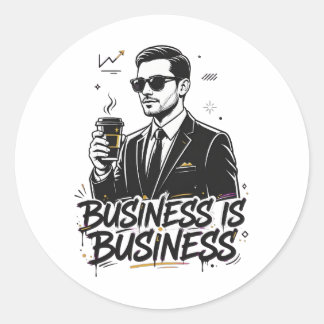 Zaken zijn zaken citaat ronde sticker