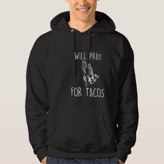 Zal bidden voor Tacos Christelijk Hilarious Prayer Hoodie (Voorkant)