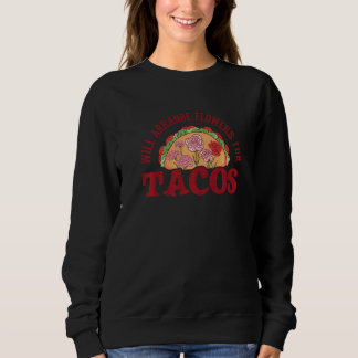 Zal Bloemen Schikken Voor Tacos Bloemen Tuinieren Trui