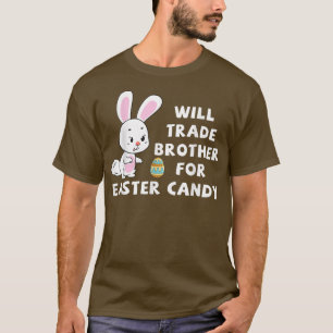 Zal Broer Ruilen Voor Pasen Snoep Grappig Pasen D T-shirt