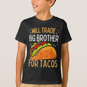 Zal broer ruilen voor taco's grote broer cinco de t-shirt