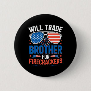 Zal Broer Ruilen Voor Vuurwerk Grappig 4 Juli T-Sh Ronde Button 5,7 Cm