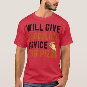 Zal chocolade advies geven voor Pizza Funny Humor T-shirt