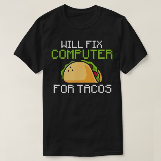 Zal de computer repareren voor tacos-informatietec t-shirt (Design voorkant)