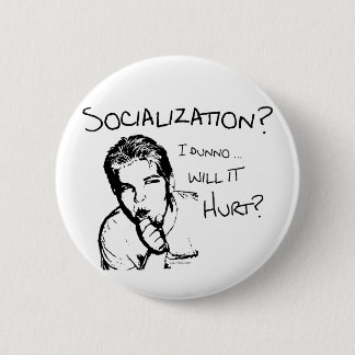 Zal de socialisatie Hurt? Ronde Button 5,7 Cm
