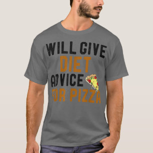 Zal Diet Advies geven voor Pizza Funny Sarcastic S T-shirt