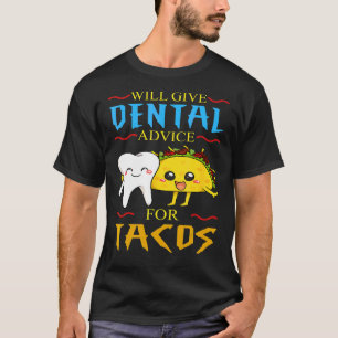Zal een tandheelkundig advies geven aan Tacos Dent T-shirt