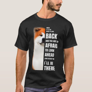 Zal er zijn voor u Motivatie Akita Inu Dog T-shirt