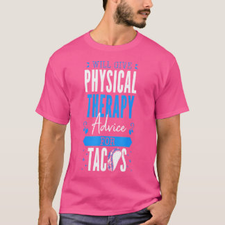 Zal Fysieke Therapie Advies Geven Voor Tacos Pt Fy T-shirt