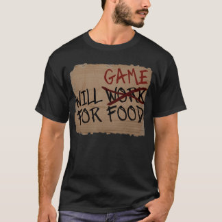 Zal gaan spelen voor voedsel t-shirt
