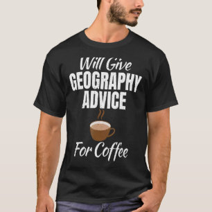 Zal geografisch advies geven voor de coffee-lerare t-shirt