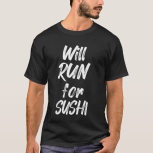 Zal hardlopen voor sushi Funny Runner Half Maratho T-shirt