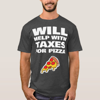 Zal helpen met belastingen voor Pizza Funny Tax Ac T-shirt