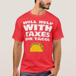 Zal helpen met belastingen voor tacos Funny Tax Ac T-shirt
