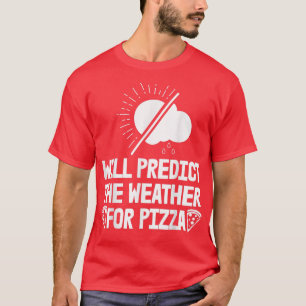 zal het weer voorspellen voor de pizza prognose va t-shirt
