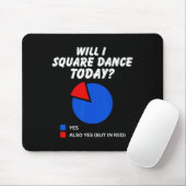 Zal ik Square Dance vandaag Ja Pie Chart Square Da Muismat (Met muis)
