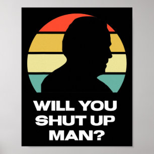 Zal je je mond houden man Trump Biden presidentsde Poster