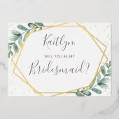 Zal je mijn Bridesmaid Eucalyptus Geometric zijn? Folie Uitnodiging (Voorkant)