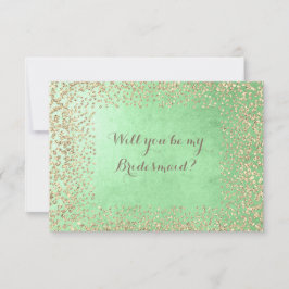 Zal je mijn Bridesmaid Mint Gold Champaign zijn? Kaart