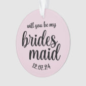 Zal je mijn Bridesmaid Ornament zijn? (voorkant)