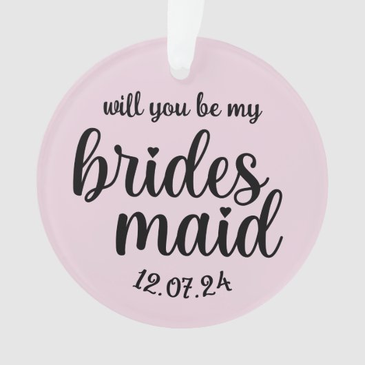 Zal je mijn Bridesmaid Ornament zijn? (voorkant)